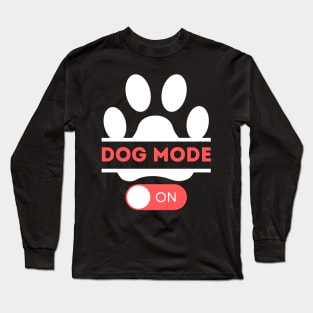 Dog mode on Long Sleeve T-Shirt